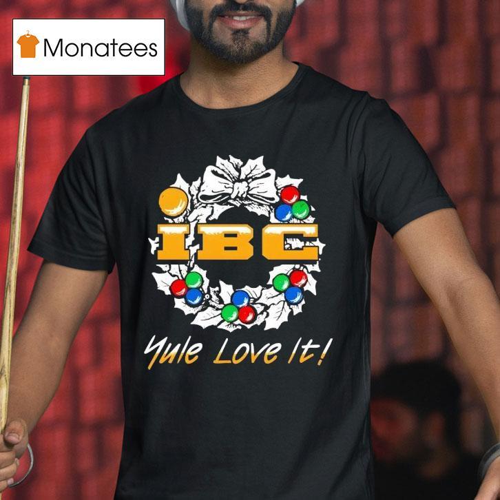 Ibc Yule Love It Christmas T Shirt Ibc Yule Love It Christmas T Shirt