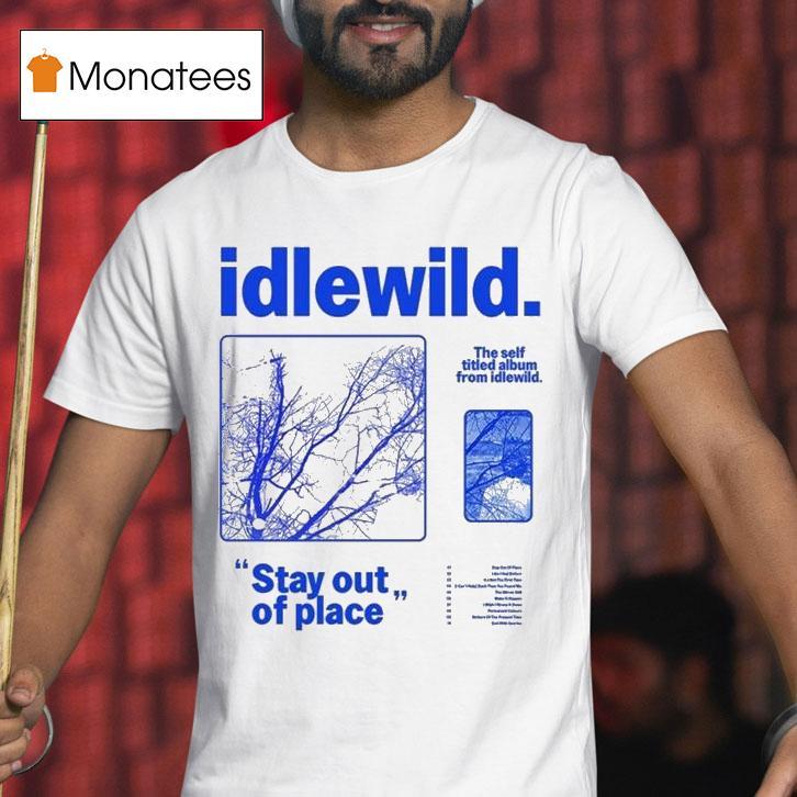 Idlewild Stay Out Of Place The Self Titled Album T Shirt Idlewild Stay Out Of Place The Self Titled Album T Shirt