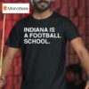 Indiana Hoosiers Is A Football School T Shirt