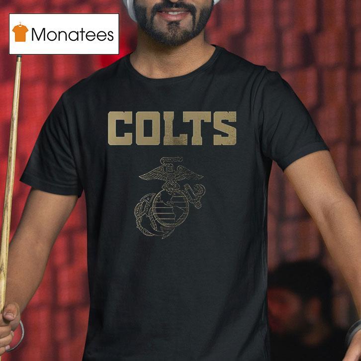 Indianapolis Colts X United States Marine Corps First In Last Ou T Shirt Indianapolis Colts X United States Marine Corps First In Last Ou T Shirt