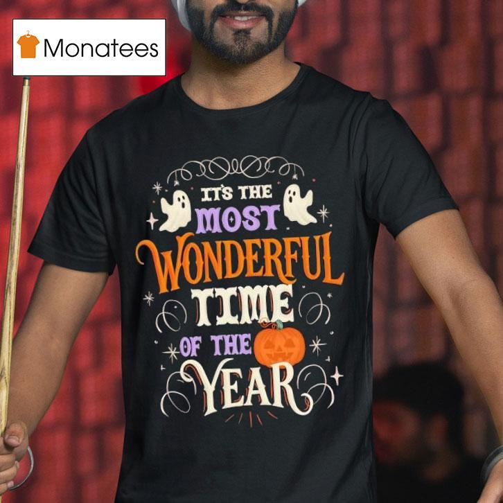 It S The Most Wonderful Time Of The Year Halloween Ghosts Pumpkin T Shirt It S The Most Wonderful Time Of The Year Halloween Ghosts Pumpkin T Shirt