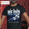 Jalen Tolbert Dallas Cowboys Yes He Did T Shirt