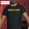 Japan Is Back T Shirt