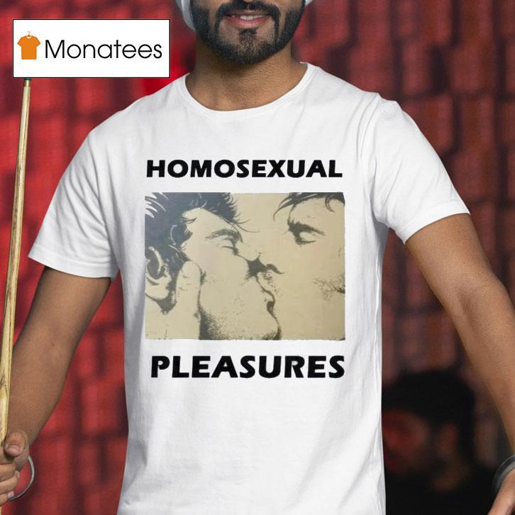Joey Pollari With Homosexual Pleasures T Shirt Joey Pollari With Homosexual Pleasures T Shirt