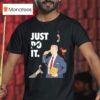 Just Do It Calling T Shirt