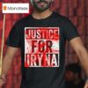 Justice For Iryna T Shirt