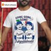 Kansas City Royals Fuh Gedda Boud It Going Going Gone T Shirt