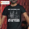 Keep Your Friends Close And Your Nephews In The Tower T Shirt