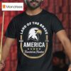 Land Of The Brave America Founded On Freedom Since T Shirt