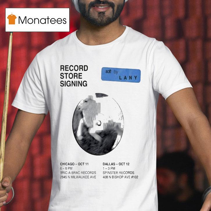 Lany Signing Oct Show Chicago Dallas Celebrate Sof T Shirt Lany Signing Oct Show Chicago Dallas Celebrate Sof T Shirt