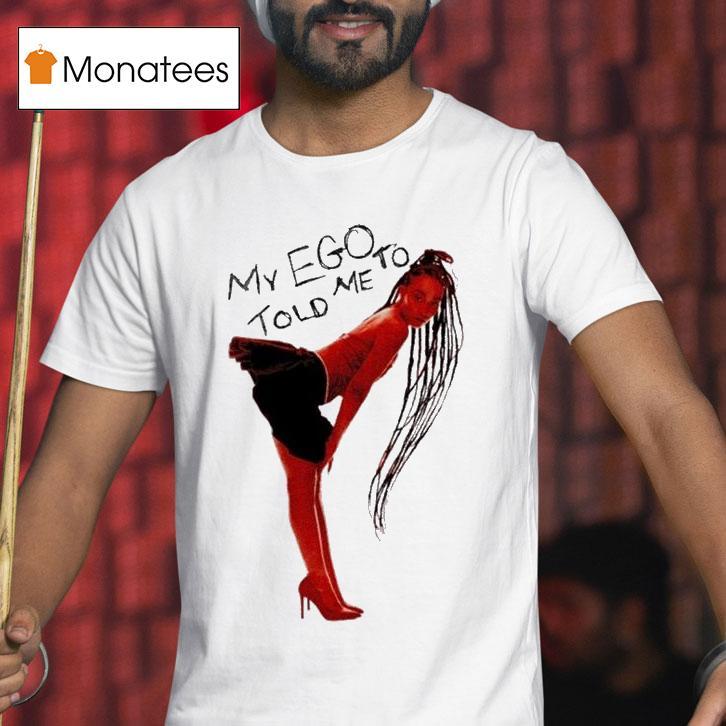 Leigh Anne My Ego Told Me To Album My Ego Told Me To T Shirt Leigh Anne My Ego Told Me To Album My Ego Told Me To T Shirt