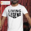 Living Legend T Shirt