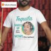 Los Sundays Tequila Wakes Up Your Face Wows The Ladies Jalisco Mexico T Shirt