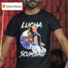 Lucha Scumbag Chris Nastyy World T Shirt