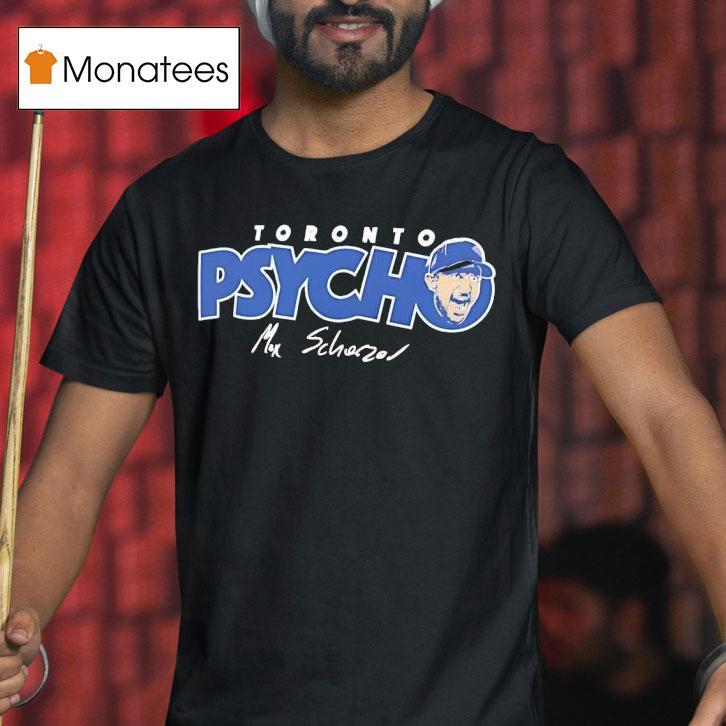 Max Scherzer Toronto Blue Jays Psycho Signature T Shirt Max Scherzer Toronto Blue Jays Psycho Signature T Shirt