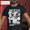 Mc Chris You Re On I Thought The Last Tour Was The Last Manga Tour T Shirt
