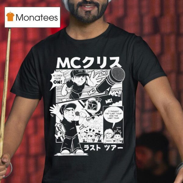 Mc Chris You Re On I Thought The Last Tour Was The Last Manga Tour T Shirt