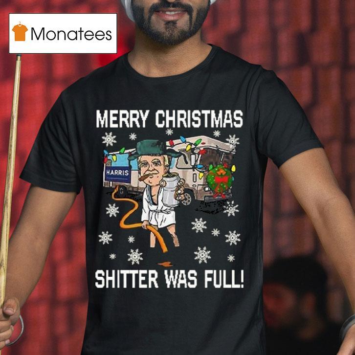 Merry Christmas Shitter Was Full Christmas T Shirt Merry Christmas Shitter Was Full Christmas T Shirt