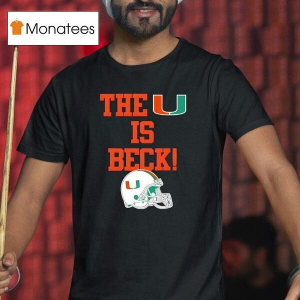 Miami Hurricanes The U Is Beck Football T Shirt