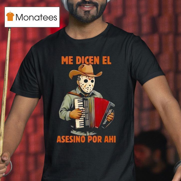 Michael Myers Me Dicen El Asesino Por Ahi Halloween T Shirt Michael Myers Me Dicen El Asesino Por Ahi Halloween T Shirt