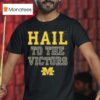 Michigan Wolverines Hail To The Victors T Shirt