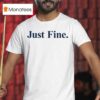Michigan Wolverines Just Fine T Shirt