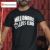Millionaire Loss Club Logo T Shirt