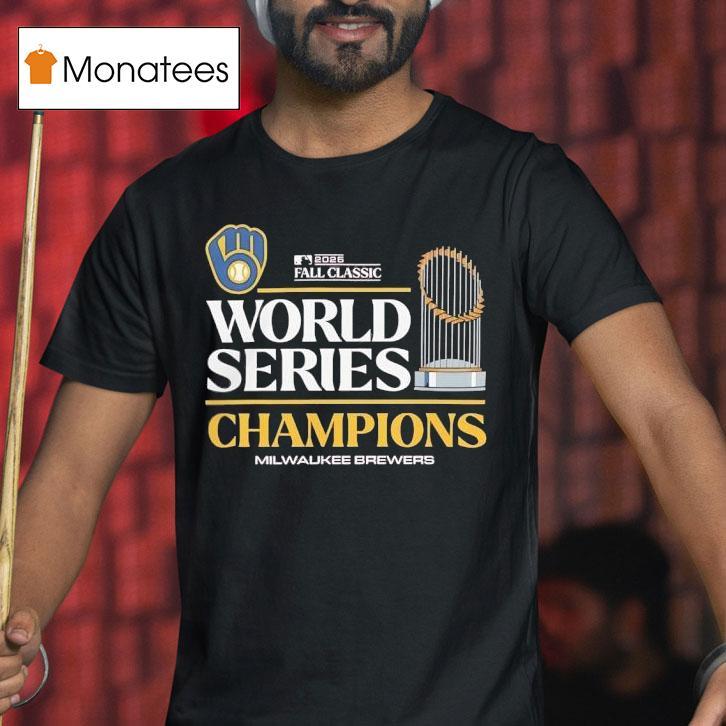Milwaukee Brewers Fall Classic World Series Champions T Shirt Milwaukee Brewers Fall Classic World Series Champions T Shirt