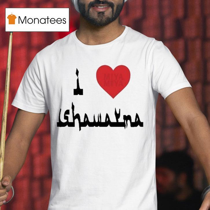 Miya I Love Shawarma T Shirt Miya I Love Shawarma T Shirt