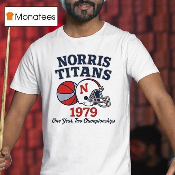 Norris Titans One Year Two Championships T Shirt