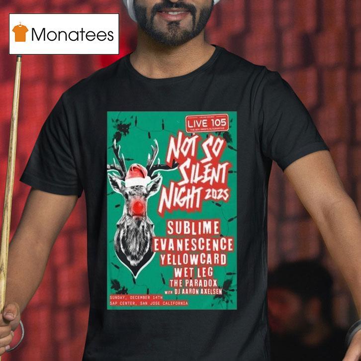 Not So Silent Night At Sap Center In San Jose Ca On Dec Tour Deer Christmas T Shirt Not So Silent Night At Sap Center In San Jose Ca On Dec Tour Deer Christmas T Shirt