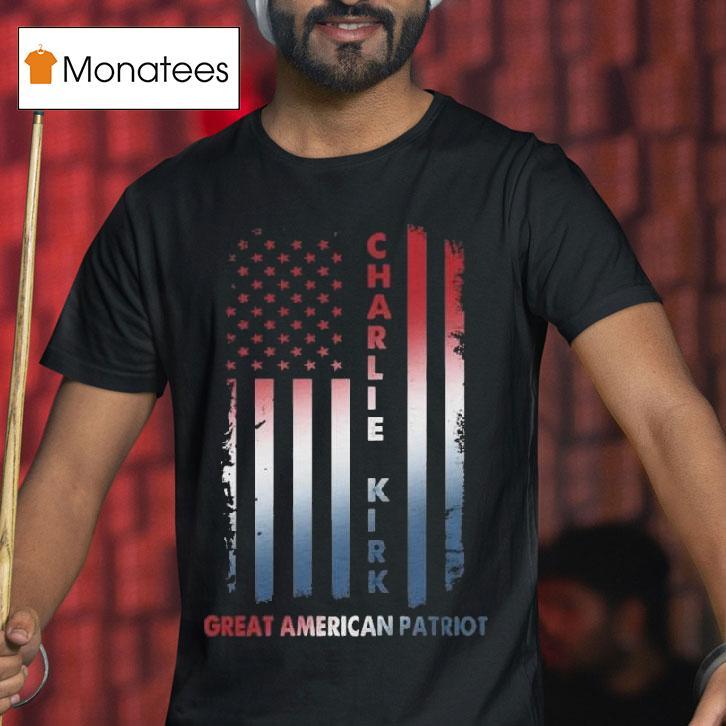 Patriotic Great American Patriot Charlie Kirk T Shirt Patriotic Great American Patriot Charlie Kirk T Shirt