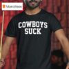 Philadelphia Eagles Cowboys Suck Fan T Shirt