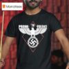 Prone To Violence Nazis T Shirt