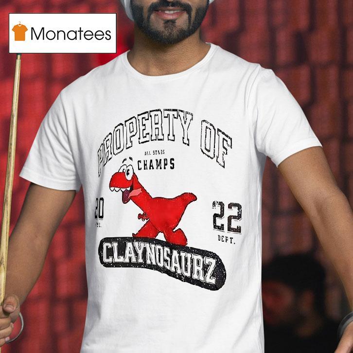 Property Of Claynosaurz All Stars Champs T Shirt Property Of Claynosaurz All Stars Champs T Shirt