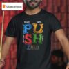 Push Pray Until Someting Happens T Shirt