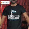 Raise The Pennant Toronto Blue Jays T Shirt