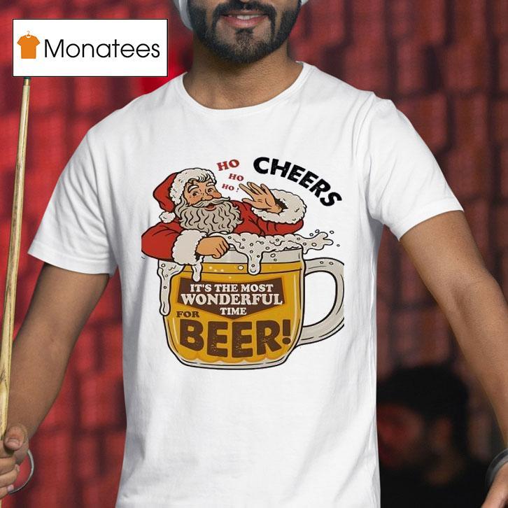 Santa Claus Cheers It S The Most Wonderful Time For Beer Christmas T Shirt Santa Claus Cheers It S The Most Wonderful Time For Beer Christmas T Shirt