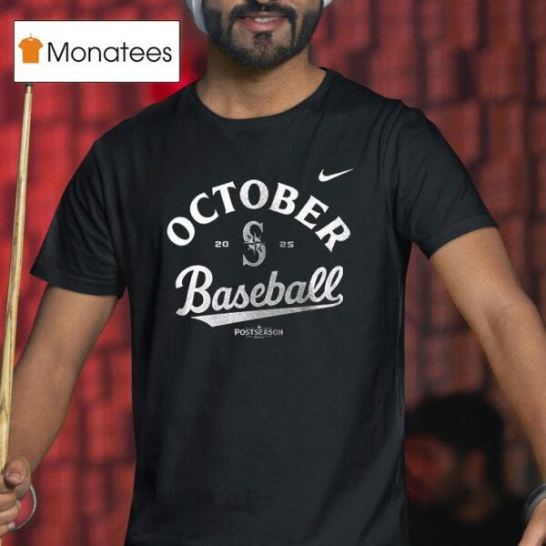 Seattle Mariners October Baseball Postseason Embrace The Chaos Returns T Shirt