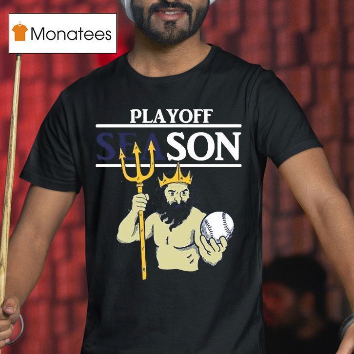 Seattle Mariners Playoff Season Poseidon T Shirt Seattle Mariners Playoff Season Poseidon T Shirt