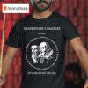 Shakespeare Comedies Est W Shakespeare T Shirt