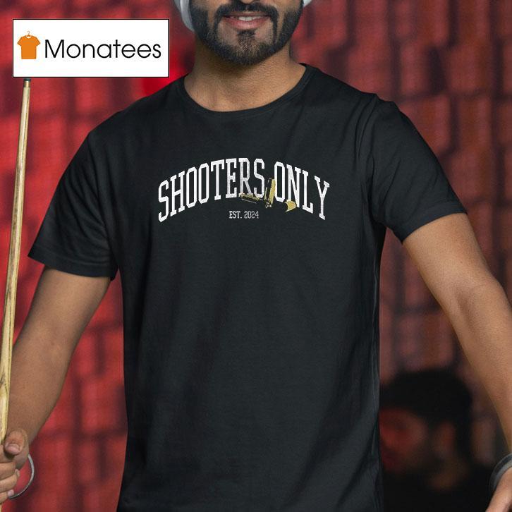 Shooters Only Est Editing And Design Team We Don T Miss T Shirt Shooters Only Est Editing And Design Team We Don T Miss T Shirt