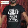 Skull Retired Navy Chiefs Not As Loud Not As Caffeinated But Still As Proud To Be Initiated T Shirt
