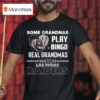 Some Grandmas Play Bingo Real Grandmas Watch Las Vegas Raiders Diamond Heart T Shirt