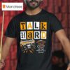 Talk Hard Happy Harry Hard On Live From Paradise Hills Arizona T Shirt