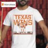 Texas Wins Hook Em Texas Longhorns T Shirt