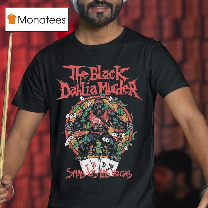 The Black Dahlia Murder Smashes Las Vegas Concert At Pearl Concert Theater On October T Shirt The Black Dahlia Murder Smashes Las Vegas Concert At Pearl Concert Theater On October T Shirt
