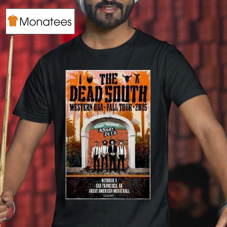 The Dead South San Francisco Ca October Concer T Shirt The Dead South San Francisco Ca October Concer T Shirt