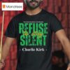 The Future Belongs To Those Who Refuse To Stay Silent Charlie Kirk University Of North Dakota Turning Point Usa T Shirt