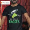 The Grinch But I Love My Philadelphia Eagles T Shirt